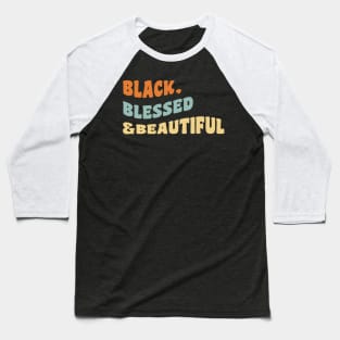 Black blessed and beautiful Baseball T-Shirt